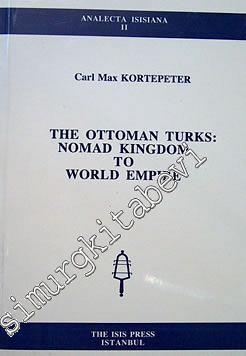 The Ottomans Turks: Nomad Kingdom to World Empire   -        1991