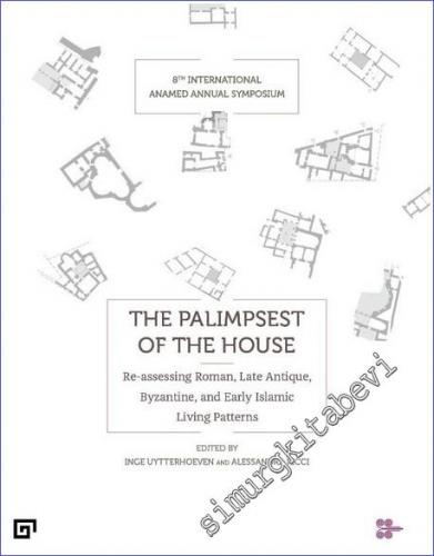 The Palimpsest of the House : Konut Palimpsesti - 8. Uluslararası ANAM