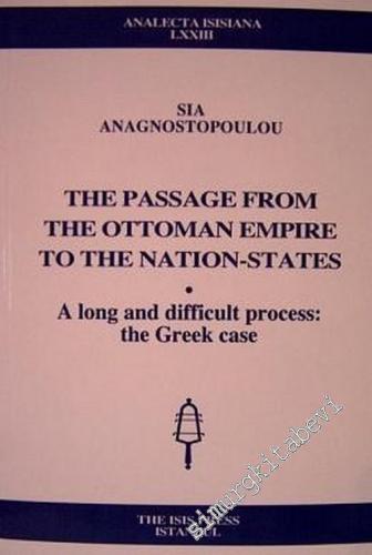 The Passage From The Ottoman Empire to The Nation-States: A Long and Difficult Procces: The Greek Case -        2004