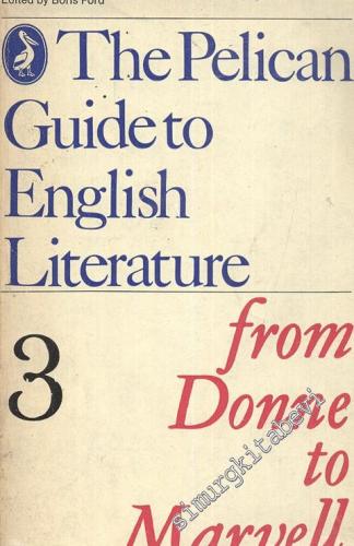 The Pelican Guide to English Literature 3: From Donne to Marvell -