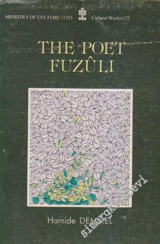 The Poet Fuzuli: His Works, Study of His Turkish, Persian and Arabic D