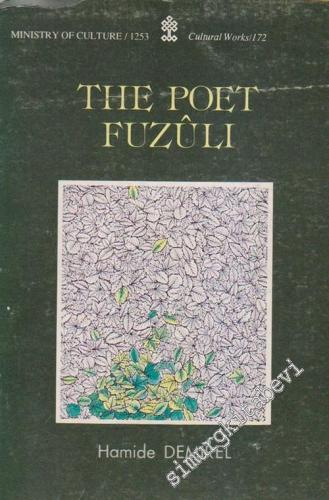 The Poet Fuzuli: His Works, Study of His Turkish, Persian and Arabic Divans -        1991