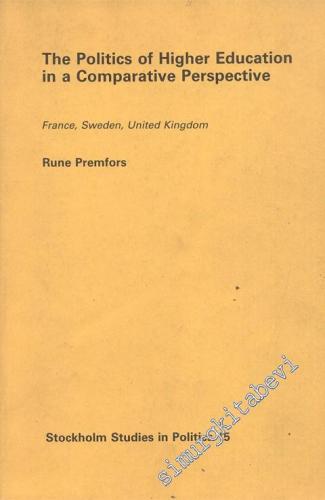 The Politics of Higher Education in a Comparative Perspective France, Sweden, United Kingdom  -
