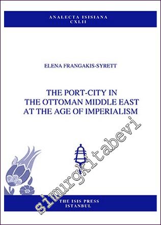 The Port-City in The Ottoman Middle East At The Age Of Imperialism -        2017