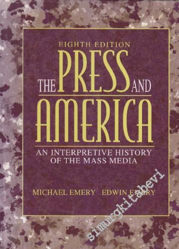 The Pres and America: An Interpretive History of the Mass Media -