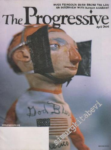 The Progressive Magazine - Number: 4 Vol: 70 April