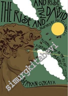 The Rise And Fall And Rise Of David: Davut'un Önlenemez Yükselişi, Düşüşü ve Yükselişi -