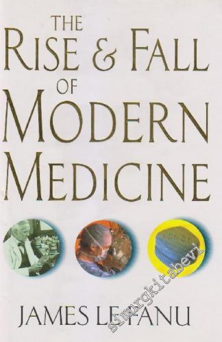 The Rise and Fall of Modern Medicine