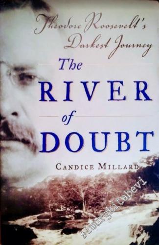 The River of Doubt: Theodore Roosevelt's Darkest Journey  -        2005