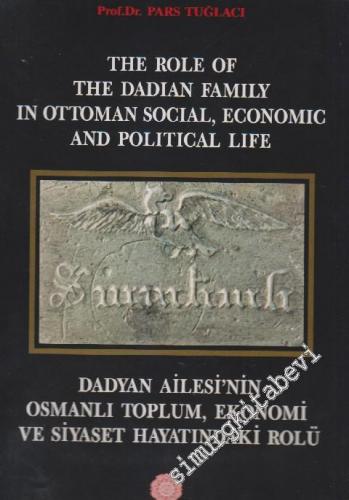 The Role of the Dadian Family in Ottoman Social, Economic and Political Life = Dadyan Ailesi'nin Osmanlı Toplum, Ekonomi ve Siyaset Hayatındaki Rolü -        1993