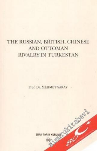 The Russian, British, Chinese and Ottoman Rivalry in Turkestan: Four Studies on the History of Central -        2003