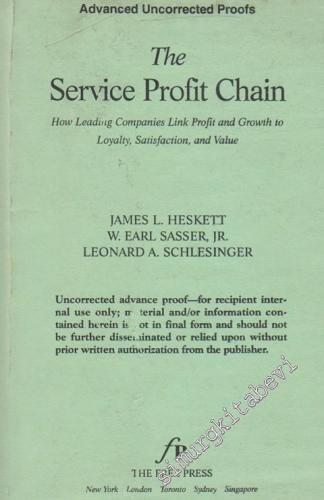 The Service Profit Chain: How Leading Companies Link Profit And Growth To Loyalty, Satisfaction, And Value -