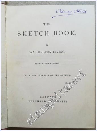 The Sketch Book : Authorized Edition - With the Portrait of the Author