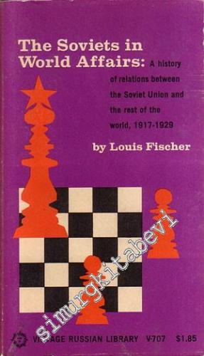 The Soviets in World Affairs: A History of the Relations Between the Soviet Union and the Rest of the World 1917 - 1929 -