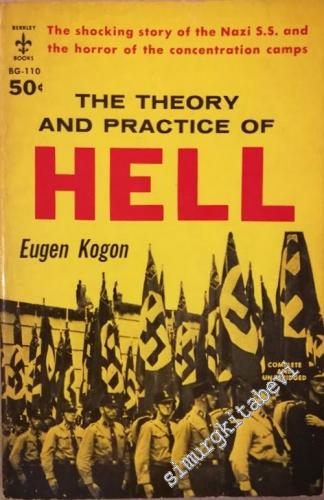 The Theory and Practice of Hell: The German Concentration Camps and th