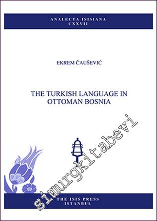 The Turkish Language in Ottoman Bosnia -        2014