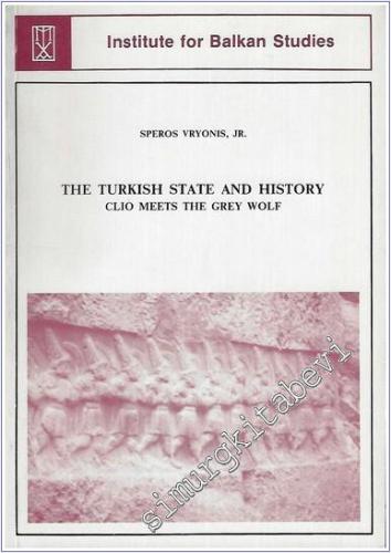 The Turkish State And History Clio Meets The Grey Wolf -        1991