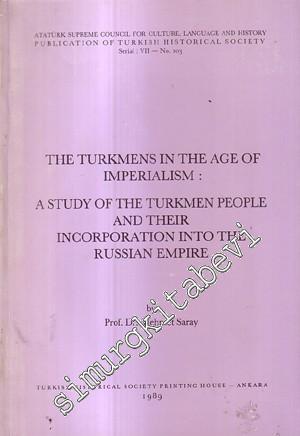 The Turkmens in the Age of Imperialism: A Study of the Turkmen People and their Incorporation into the Russian Empire -        1989