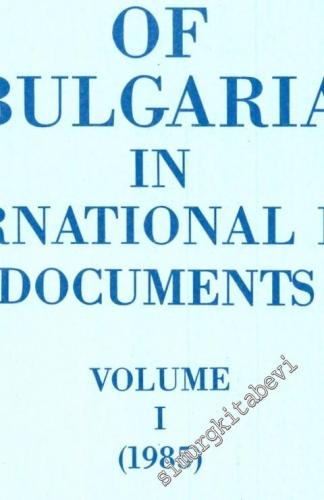 The Turks of Bulgaria in international fora documents = Bulgaristan Türkleri uluslararası forumlarda belgeler (1985 - 1986) Volume 2 Cilt TAKIM -        1990