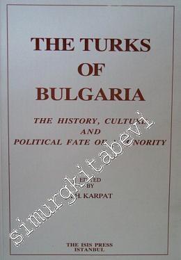 The Turks of Bulgaria: The History Culture and Political Fate of a Minority -        1990