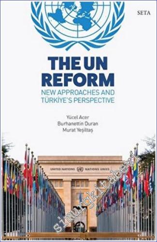 The UN Reform New Approaches and Türkiye's Perspective - 2023