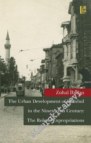 The Urban Development of Istanbul in the Nineteenth Century: The Role of Expropriations -