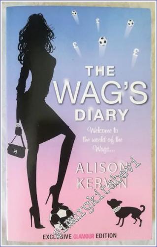 The Wag's Diary Welcome to the World of the Wags -        2008