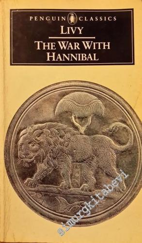 The War With Hannibal: The History of Rome from Its Foundation, Books 21-30 -