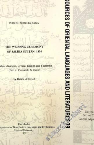 The Wedding Ceremony of Saliha Sultan 1834 (Textual Analysis, Critical Edition and Facsimile) -        1997