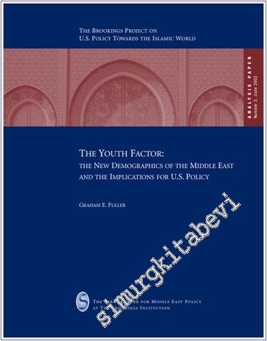 The Youth Factor: The New Demoghraphics of The Middle East and The Implications for U. S. Policy -        2003