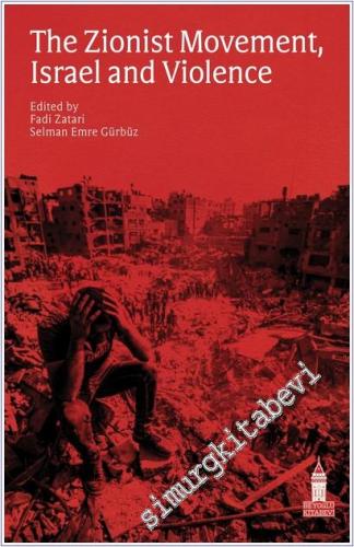The Zionist Movement, Israel and Violence -        2025