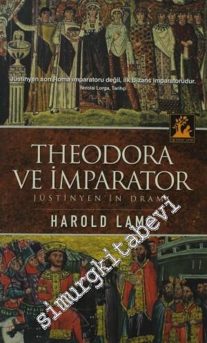 Theodora ve İmparator: Jüstinyen'in Dramı -