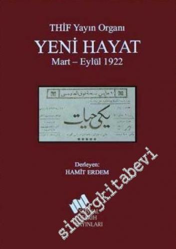 THİF Yayın Organı Yeni Hayat [Dergisi]: Mart - Eylül 1922 -