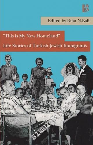 This is My New Homeland Life Stories of Turkish Jewish Immigrants -