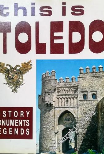 This is Toledo: History, Monuments, Legends ( Imperial City ) -        1991