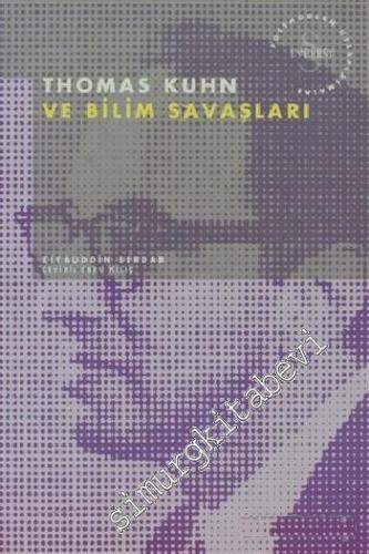 Thomas Kuhn ve Bilim Savaşları -        2001