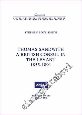 Thomas Sandwith: A British Consul in The Levant (1855-1891) -        2020