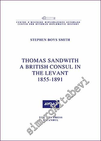 Thomas Sandwith: A British Consul in The Levant, 1855-1891 - 2020