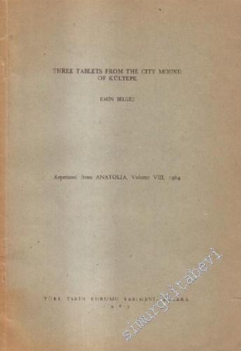 Three Tablets From the City of Mound of Kültepe ( Reprinted from Anatolia, Volume 8, 1964 ) - 1965