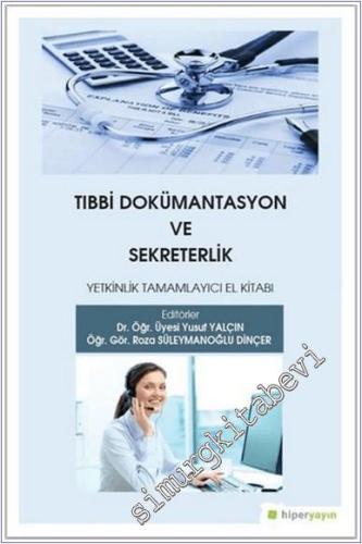 Tıbbi Dokümantasyon ve Sekreterlik : Yetkinlik Tamamlayıcı El Kitabı -         2019
