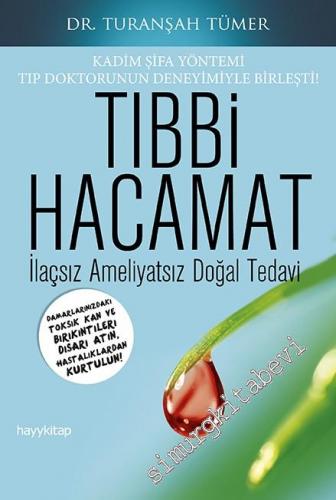 Tıbbi Hacamat: İlaçsız Ameliyatsız Doğal Tedavi -        2019
