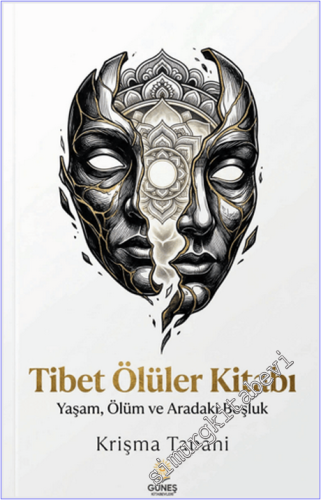 Tibet Ölüler Kitabı : Yaşam Ölüm ve Aradaki Boşluk -