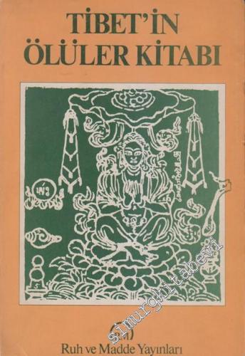 Tibet'in Ölüler Kitabı: Bardo Plânında Ölümden Soraki Deneyimler -