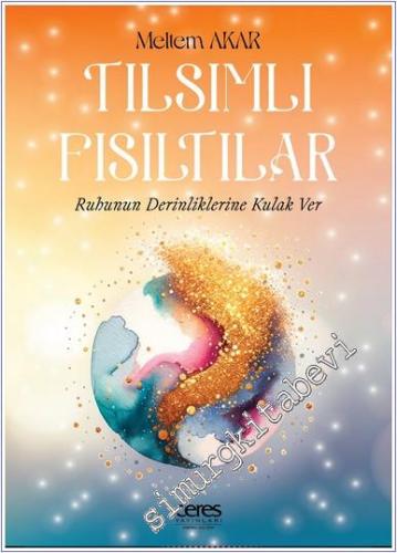 Tılsımlı Fısıltılar : Ruhunun Derinliklerine Kulak Ver -        2025