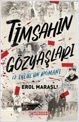 Timsahın Gözyaşları : 12 Eylül'ün Romanı -        2024