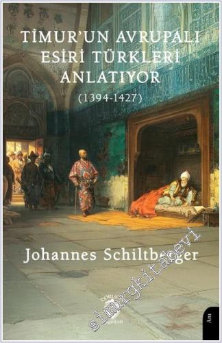 Timur'un Avrupalı Esiri Türkleri Anlatıyor (1394-1427) - 2025