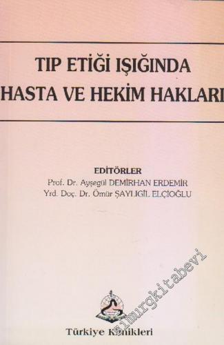 Tıp Etiği Işığında Hasta ve Hekim Hakları -        2000