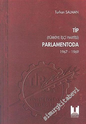 TİP Parlamentoda 4 ( 1967 - 1969 ) -        2005
