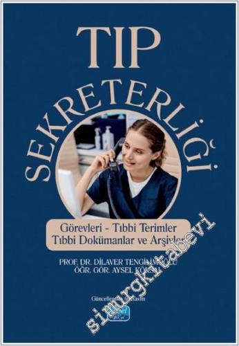 Tıp Sekreterliği : Görevleri Tıbbi Terimler Tıbbi Dokümanlar ve Arşivler -        2025