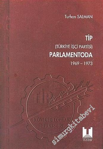 TİP ( Türkiye İşçi Partisi ) Parlamentoda 5 ( 1969 - 1973 )